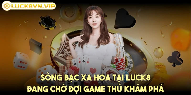 luck8-song-bac-xa-hoa