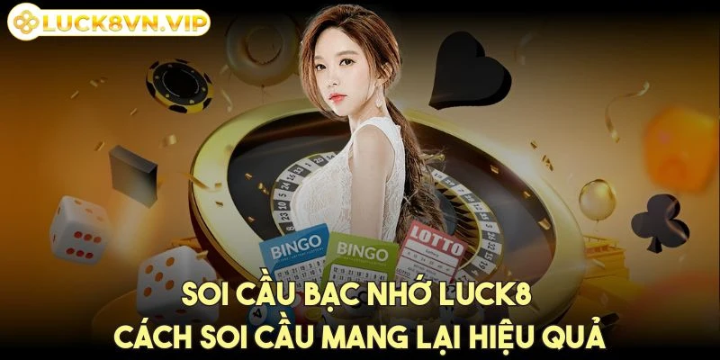 soi-cau-bac-nho-luck8